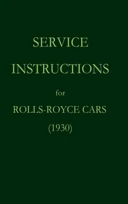 Istruzioni di servizio per le automobili Rolls-Royce (1930) - Service Instructions for Rolls-Royce Cars (1930)