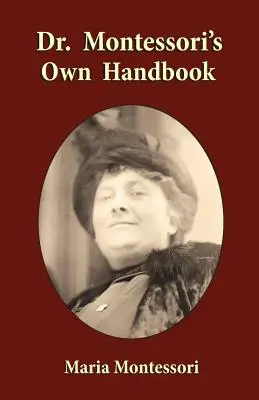 Manuale del Dr. Montessori - Dr. Montessori's Own Handbook