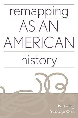 Ripercorrere la storia asiatico-americana - Remapping Asian American History