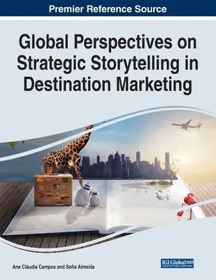 Prospettive globali sullo storytelling strategico nel marketing delle destinazioni - Global Perspectives on Strategic Storytelling in Destination Marketing