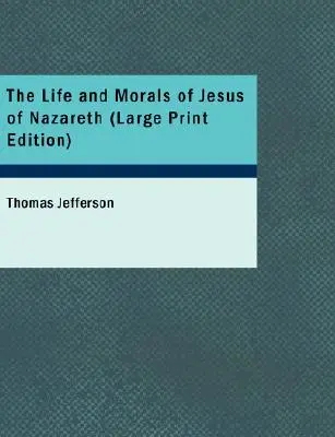 La vita e la morale di Gesù di Nazareth - The Life and Morals of Jesus of Nazareth