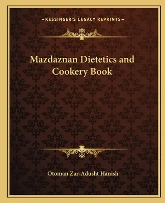 Libro di dietetica e cucina di Mazdaznan - Mazdaznan Dietetics and Cookery Book
