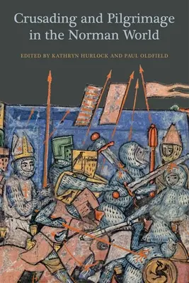 Crociate e pellegrinaggi nel mondo normanno - Crusading and Pilgrimage in the Norman World