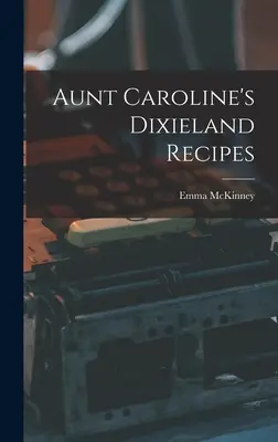 Le ricette dixieland di zia Caroline - Aunt Caroline's Dixieland Recipes