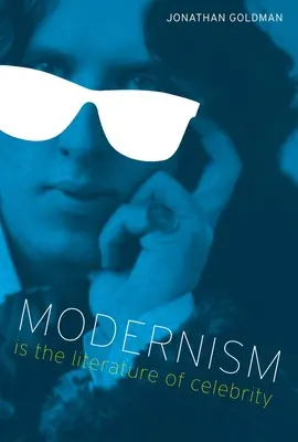 Il modernismo è la letteratura della celebrità - Modernism Is the Literature of Celebrity