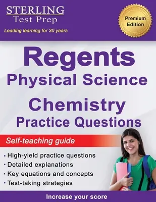 Domande pratiche di chimica per i Regents: Quesiti pratici di chimica per le scienze fisiche di New York Regents con spiegazioni dettagliate - Regents Chemistry Practice Questions: New York Regents Physical Science Chemistry Practice Questions with Detailed Explanations