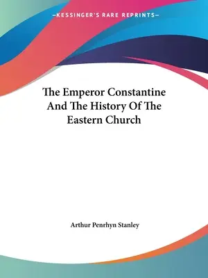 L'imperatore Costantino e la storia della Chiesa d'Oriente - The Emperor Constantine And The History Of The Eastern Church