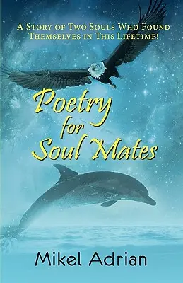 Poesia per anime gemelle, storia di due anime che si sono trovate in questa vita! - Poetry for Soul Mates, a Story of Two Souls Who Found Themselves in This Lifetime!