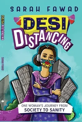 Desi Distancing: Il viaggio di una donna dalla società alla sanità mentale - Desi Distancing: One Woman's journey from Society to Sanity