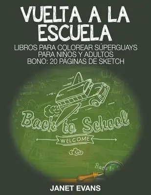 Vuelta a la escuela: Libri da colorare divertenti per bambini e adulti (Bonus: 20 pagine di schizzi) - Vuelta a la escuela: Libros Para Colorear Sperguays Para Nios y Adultos (Bono: 20 Pginas de Sketch)