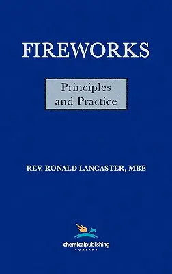 Fuochi d'artificio, Principi e pratica, 1a edizione - Fireworks, Principles and Practice, 1st Edition