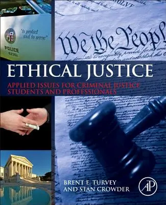 Giustizia etica: Questioni applicate per studenti e professionisti della giustizia penale - Ethical Justice: Applied Issues for Criminal Justice Students and Professionals
