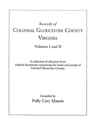 Documenti della contea coloniale di Gloucester, Virginia - Records of Colonial Gloucester County, Virginia