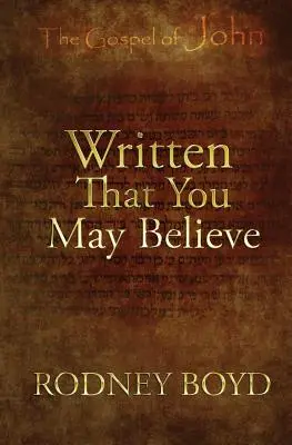 Scritto perché possiate credere: 21 riflessioni sul Vangelo di Giovanni - Written That You May Believe: 21 Ruminations on the Gospel of John