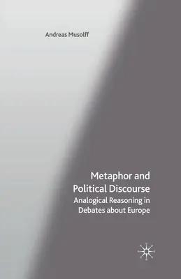 Metafora e discorso politico: Il ragionamento analogico nei dibattiti sull'Europa - Metaphor and Political Discourse: Analogical Reasoning in Debates about Europe