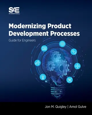 Modernizzazione dei processi di sviluppo prodotto: Guida per gli ingegneri - Modernizing Product Development Processes: Guide for Engineers