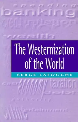 L'occidentalizzazione del mondo: Significato, portata e limiti della spinta verso l'uniformità globale - The Westernization of the World: Significance, Scope and Limits of the Drive Towards Global Uniformity
