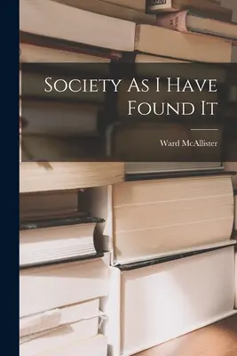 La società come l'ho trovata - Society As I Have Found It