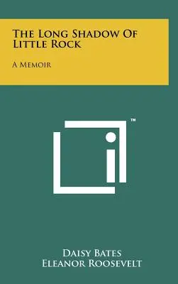 La lunga ombra di Little Rock: Un libro di memorie - The Long Shadow Of Little Rock: A Memoir