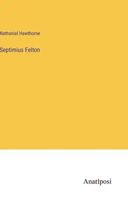 Settimio Felton - Septimius Felton