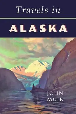 Viaggi in Alaska - Travels in Alaska