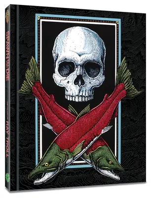 Spawn Till You Die: L'arte di Ray Troll - Spawn Till You Die: The Fin Art of Ray Troll
