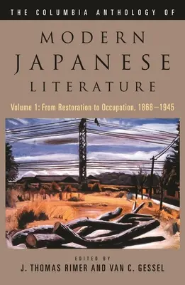 Antologia della letteratura giapponese moderna: Volume 1: Dalla Restaurazione all'occupazione, 1868-1945 - The Columbia Anthology of Modern Japanese Literature: Volume 1: From Restoration to Occupation, 1868-1945