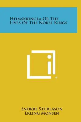 Heimskringla o le vite dei re norreni - Heimskringla or the Lives of the Norse Kings