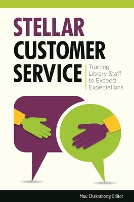 Servizio clienti stellare: Formare il personale della biblioteca per superare le aspettative - Stellar Customer Service: Training Library Staff to Exceed Expectations