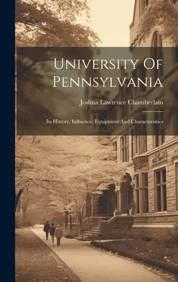 L'Università della Pennsylvania: storia, influenza, attrezzature e caratteristiche - University Of Pennsylvania: Its History, Influence, Equipment And Characteristics