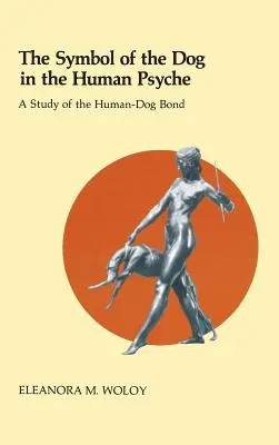 Il simbolo del cane nella psiche umana: Uno studio sul legame uomo-cane - The Symbol of the Dog in the Human Psyche: A Study of the Human-Dog Bond