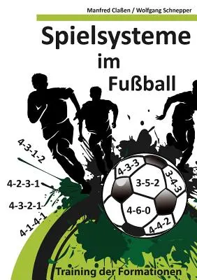Spielsysteme im Fuball: Formazione delle formazioni - Spielsysteme im Fuball: Training der Formationen