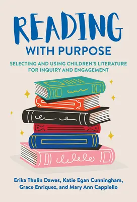 Leggere con uno scopo: selezionare e utilizzare la letteratura per l'infanzia per l'indagine e l'impegno - Reading with Purpose: Selecting and Using Children's Literature for Inquiry and Engagement