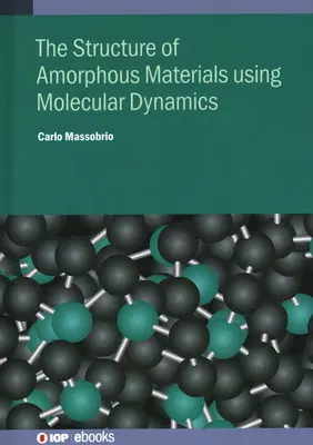Dinamica molecolare per i materiali amorfi: Metodologia e applicazioni - Molecular Dynamics for Amorphous Materials: Methodology and Applications