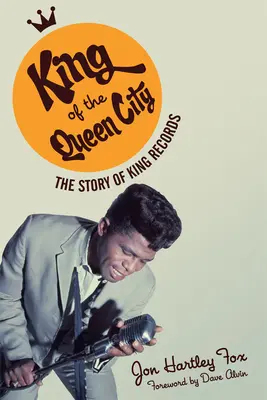 Il re della città regina: La storia di King Records - King of the Queen City: The Story of King Records