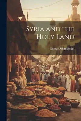 La Siria e la Terra Santa - Syria and the Holy Land
