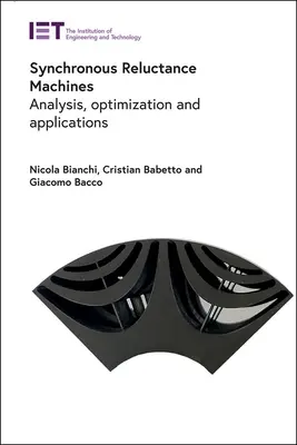 Macchine sincrone a riluttanza: Analisi, ottimizzazione e applicazioni - Synchronous Reluctance Machines: Analysis, Optimization and Applications