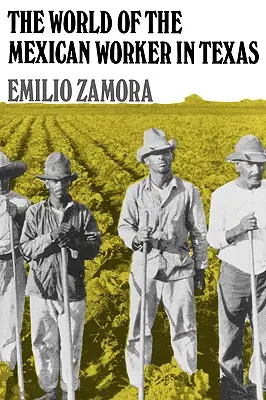 Il mondo dei lavoratori messicani in Texas - The World of the Mexican Worker in Texas