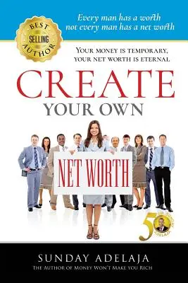 Creare il proprio patrimonio netto - Create Your Own Net Worth
