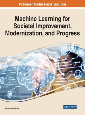 L'apprendimento automatico per il miglioramento, la modernizzazione e il progresso della società - Machine Learning for Societal Improvement, Modernization, and Progress