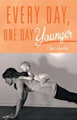 Ogni giorno, un giorno più giovane - Every Day, One Day Younger