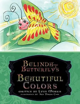 I bellissimi colori della farfalla Belinda - Belinda the Butterfly's Beautiful Colors
