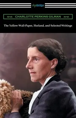 Il giornale giallo, Herland e scritti selezionati - The Yellow Wall-Paper, Herland, and Selected Writings