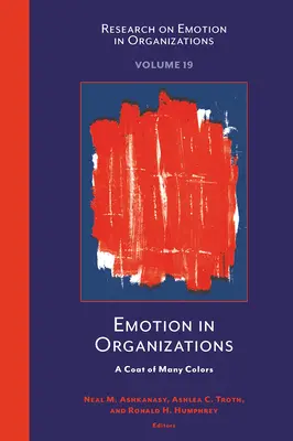 Le emozioni nelle organizzazioni: Un cappotto di molti colori - Emotion in Organizations: A Coat of Many Colors