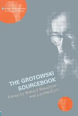 Il libro delle fonti di Grotowski - The Grotowski Sourcebook