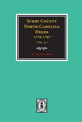 Atti della contea di Surry, Carolina del Nord, 1779-1797. (Vol. 2) - Surry County, North Carolina Deeds, 1779-1797. (Vol. #2)