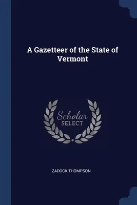 Un gazzettino dello Stato del Vermont - A Gazetteer of the State of Vermont