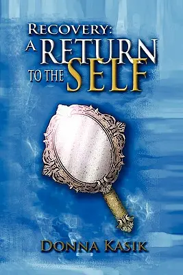 Recupero: Un ritorno a se stessi - Recovery: A Return to the Self