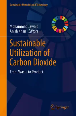 Utilizzo sostenibile dell'anidride carbonica: Dai rifiuti ai prodotti - Sustainable Utilization of Carbon Dioxide: From Waste to Product