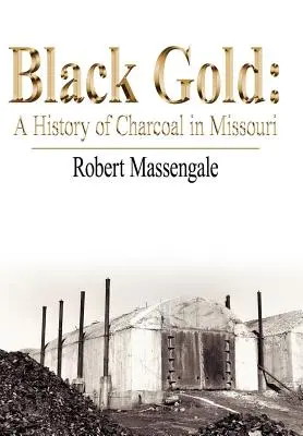 Oro nero: Una storia del carbone di legna nel Missouri - Black Gold: A History of Charcoal in Missouri